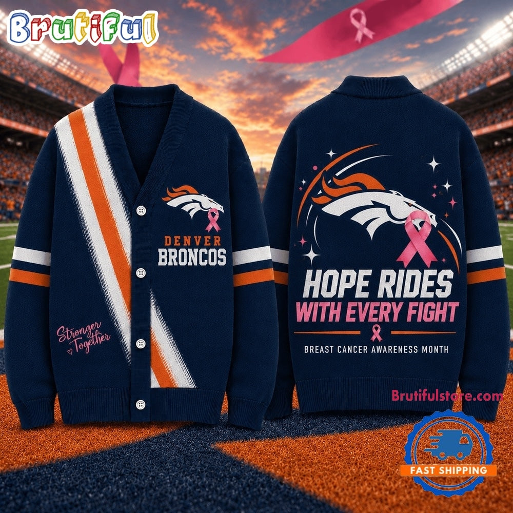 Denver Broncos NFL Breast Cancer Hope Rides With Every Fight Cardigan