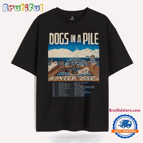 Dogs In A Pile Winter Tour Jan 2025 T Shirt