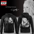 Dolly Parton I Will Always Love You Hoodie T-Shirt