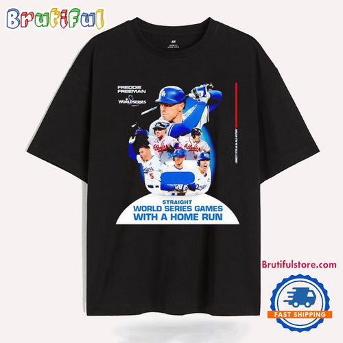 Freddie Freeman Straight World Series Games With a Home Run T Shirt