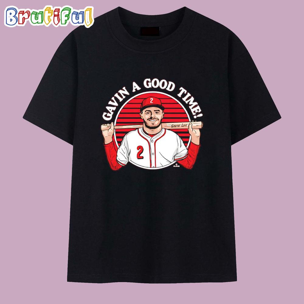 Gavin a Good Time Gavin Lux Cincinnati Reds T Shirt