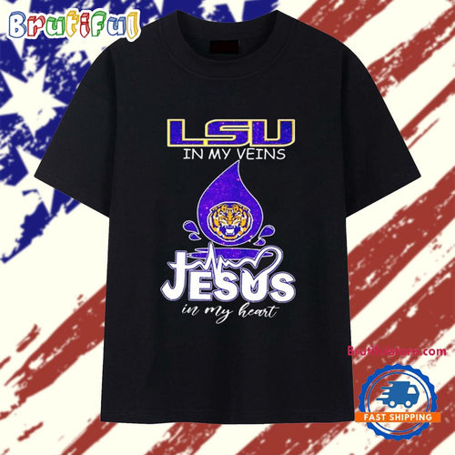 Geaux Tigers in My Veins Jesus in My Heart T Shirt