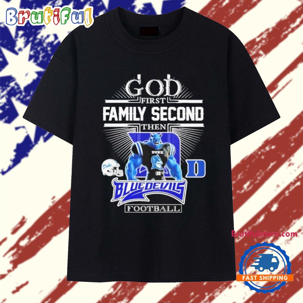 God First Family Second Then Duke Blue Devil Football Logo 2025 T Shirt