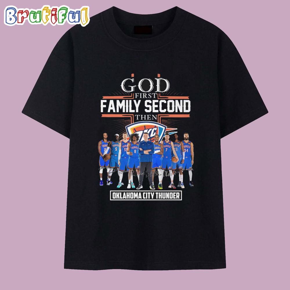 God First Family Second Then Oklahoma City Thunder Team Player T Shirt