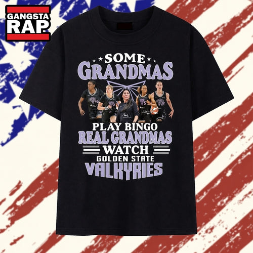Golden State Valkyries Some Grandmas Play Bingo Real Grandmas Watch 2026 T Shirt