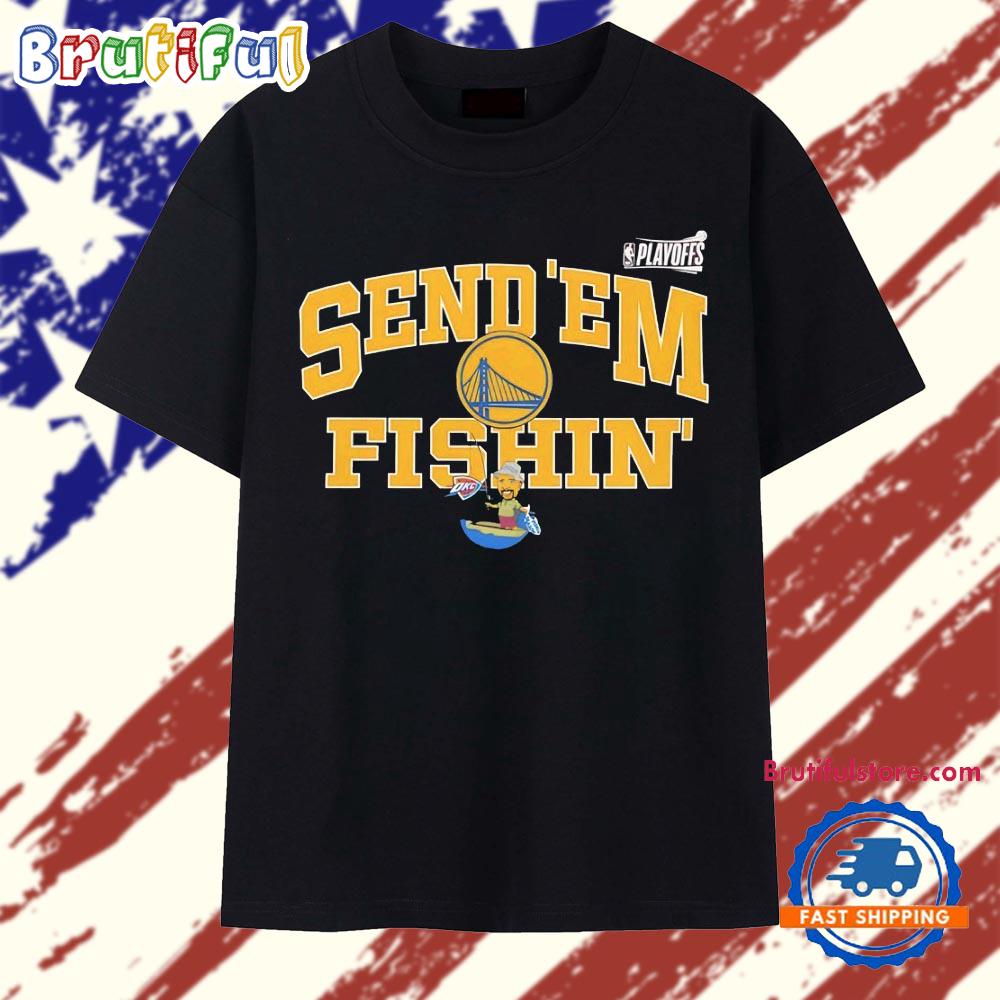 Golden State Warriors Send Em Fishin NBA Playoffs 2026 T Shirt