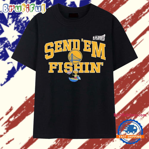 Golden State Warriors Send Em Fishin NBA Playoffs 2026 T Shirt