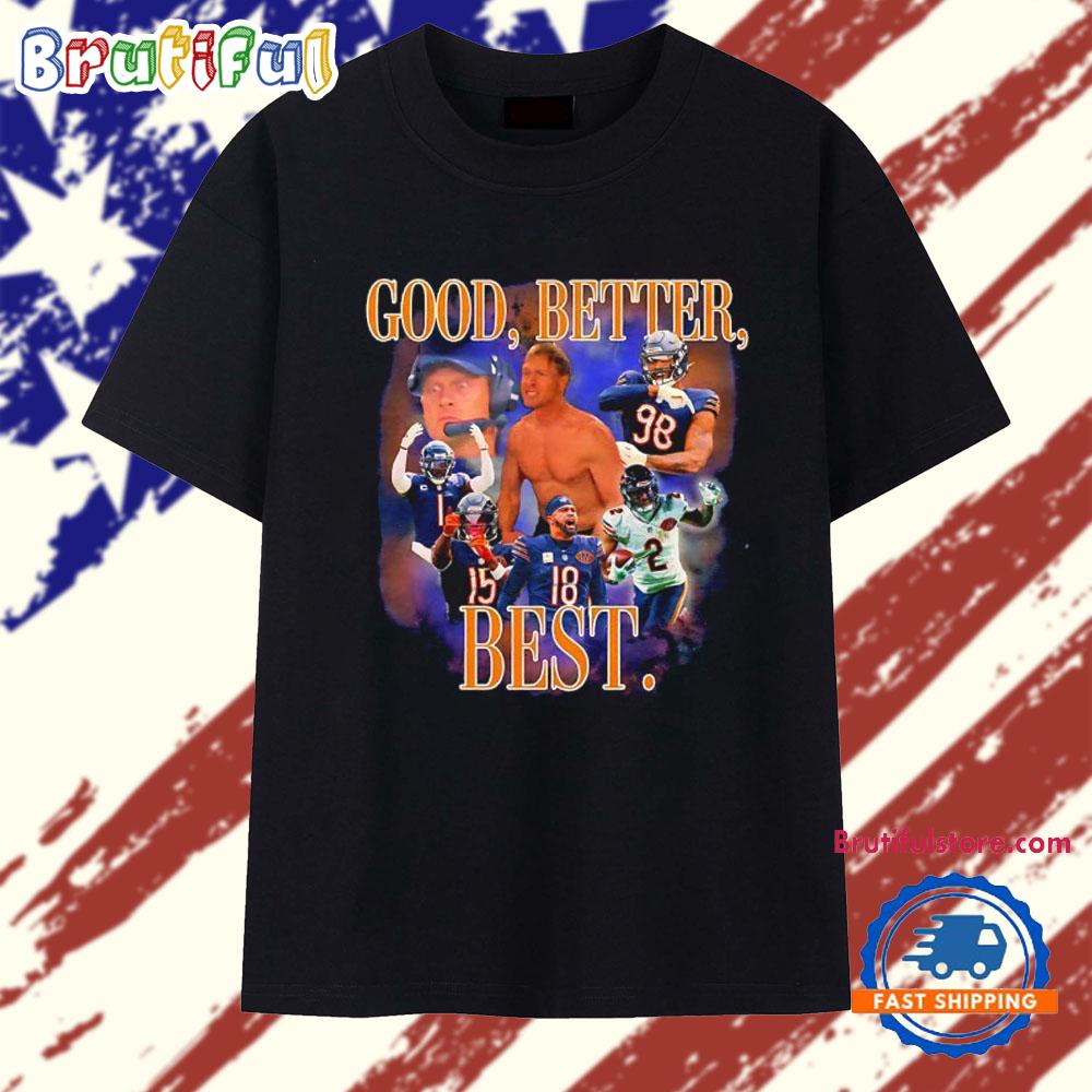 Good Better Best Chicago Bears graphic T Shirt