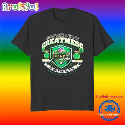 Green Bay Packers 2025 Nfl Draft Greatness is on the Clock Shirts