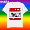 Happy Mothers Day Sorry for Being a Dead Beat Father T Shirt