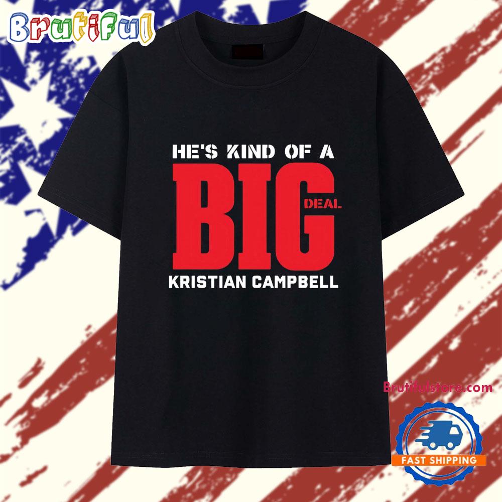 He’s kind of a big deal Kristian Campbell T Shirt