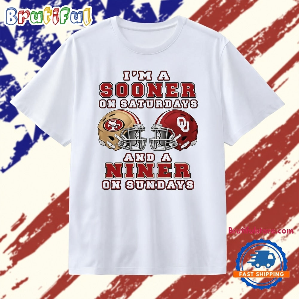 I’m a Sooner on Saturdays and a Niner on Sundays 2026 T Shirt