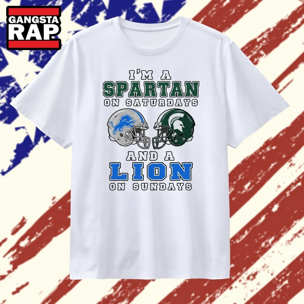 I’m a Spartan on Saturdays and a Lion on Sundays T Shirt