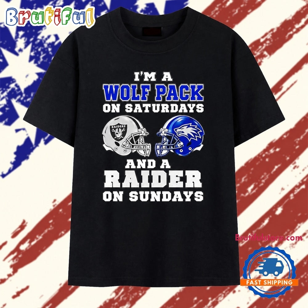 I’m a Wolf Pack on Saturdays and a Raider on Sundays T Shirt
