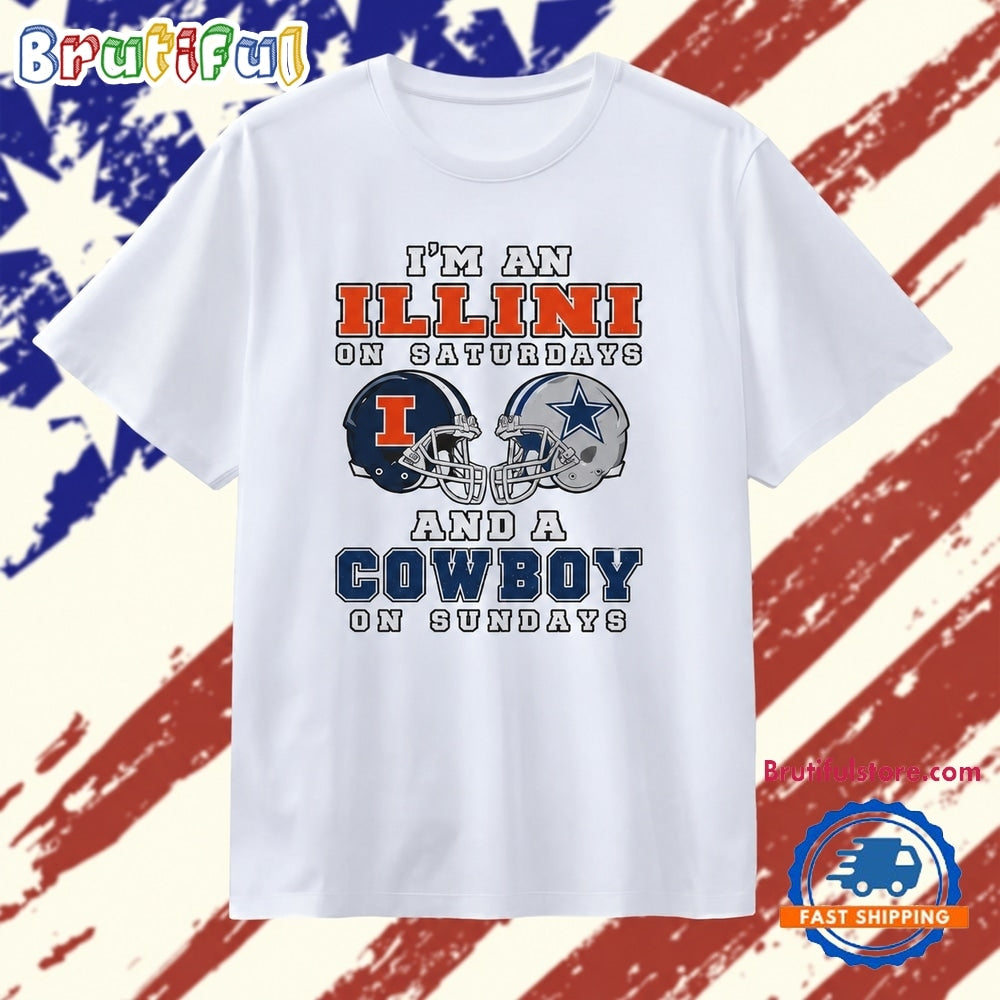 I’m an Illini on Saturdays and a Cowboy on Sundays T Shirt