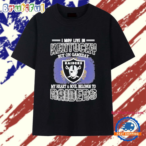 I may live in Kentucky but on gameday my heart & soul belong to Las Vegas Raiders 2025 T Shirt