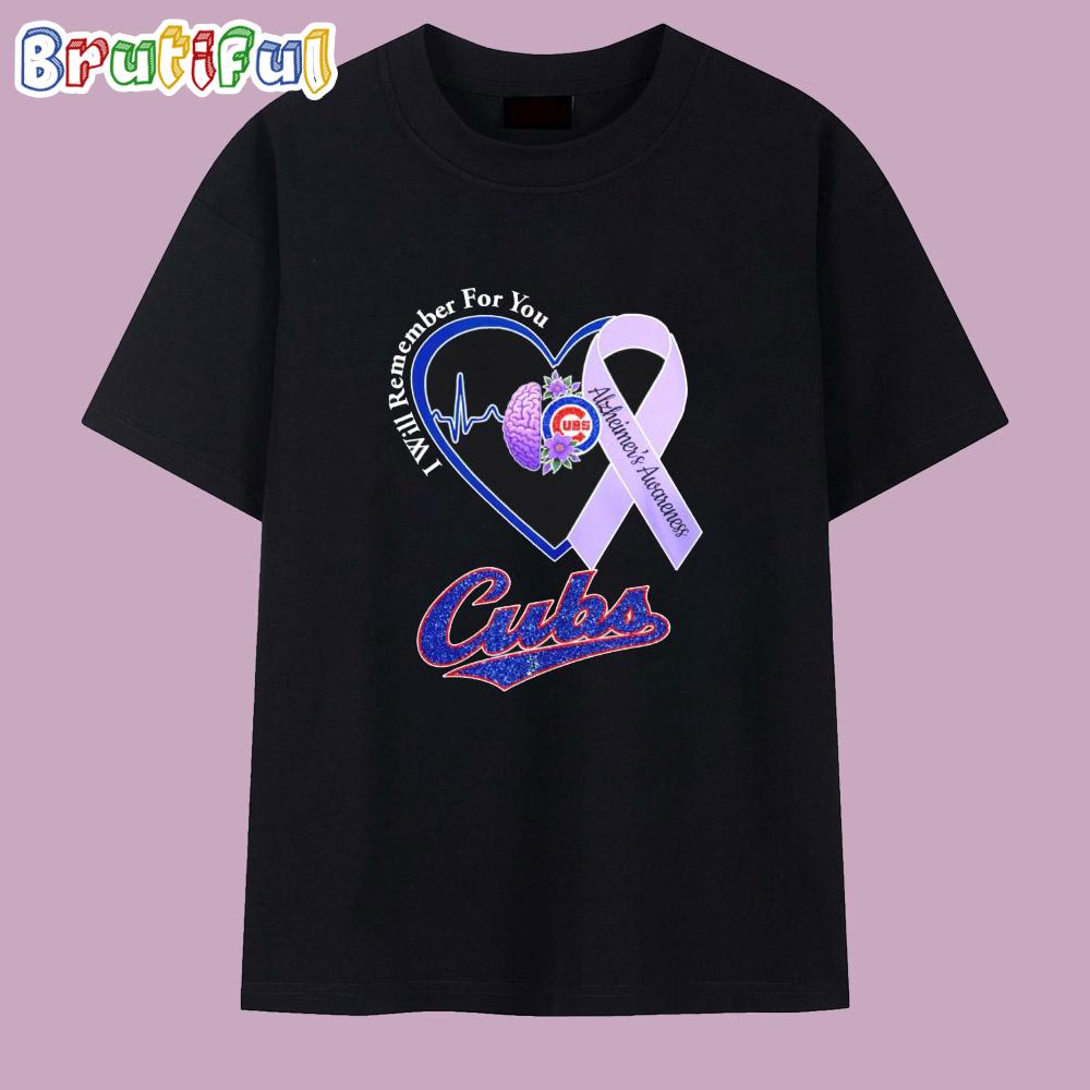 I Will Remember for You Alzheimer’s Awareness Chicago Cubs T Shirt