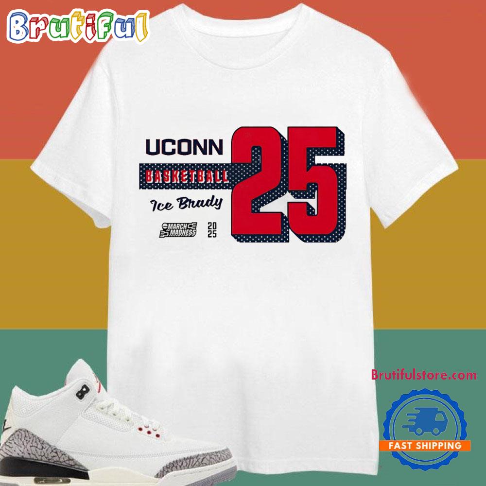 Ice Brady Uconn Huskies basketball 25 March Madness T-Shirts