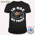 In Doc We Trust Dave Roberts Los Angeles Dodgers T Shirt