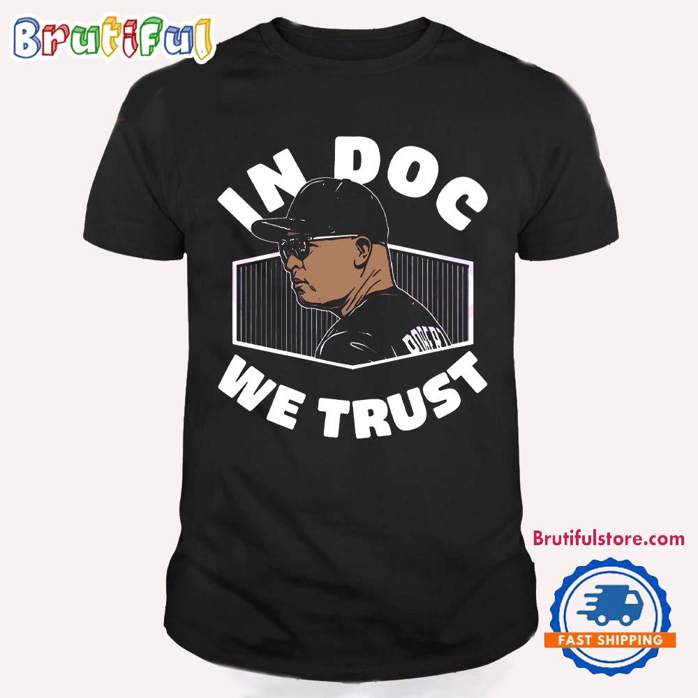 In Doc We Trust Dave Roberts Los Angeles Dodgers T Shirt