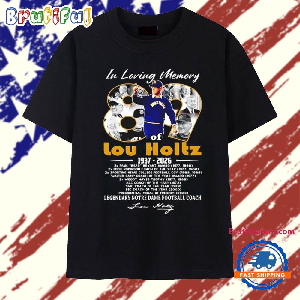 In Loving Memory 89 years Lou Holtz 1937-2026 Legendary Notre Dame Fighting Irish Football Coach T Shirt
