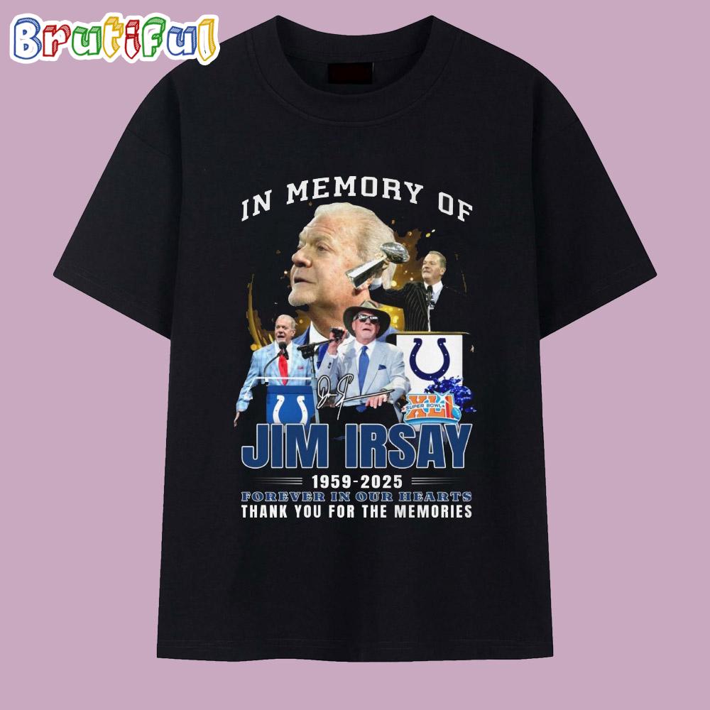 In Memory Of Jim Irsay Indianapolis Colts 1959-2025 T Shirt