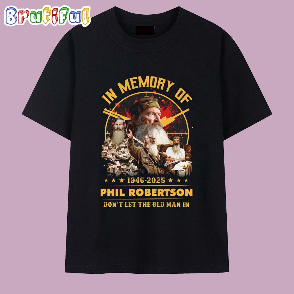 In Memory Of Phil Robertson 1946-2025 T Shirt