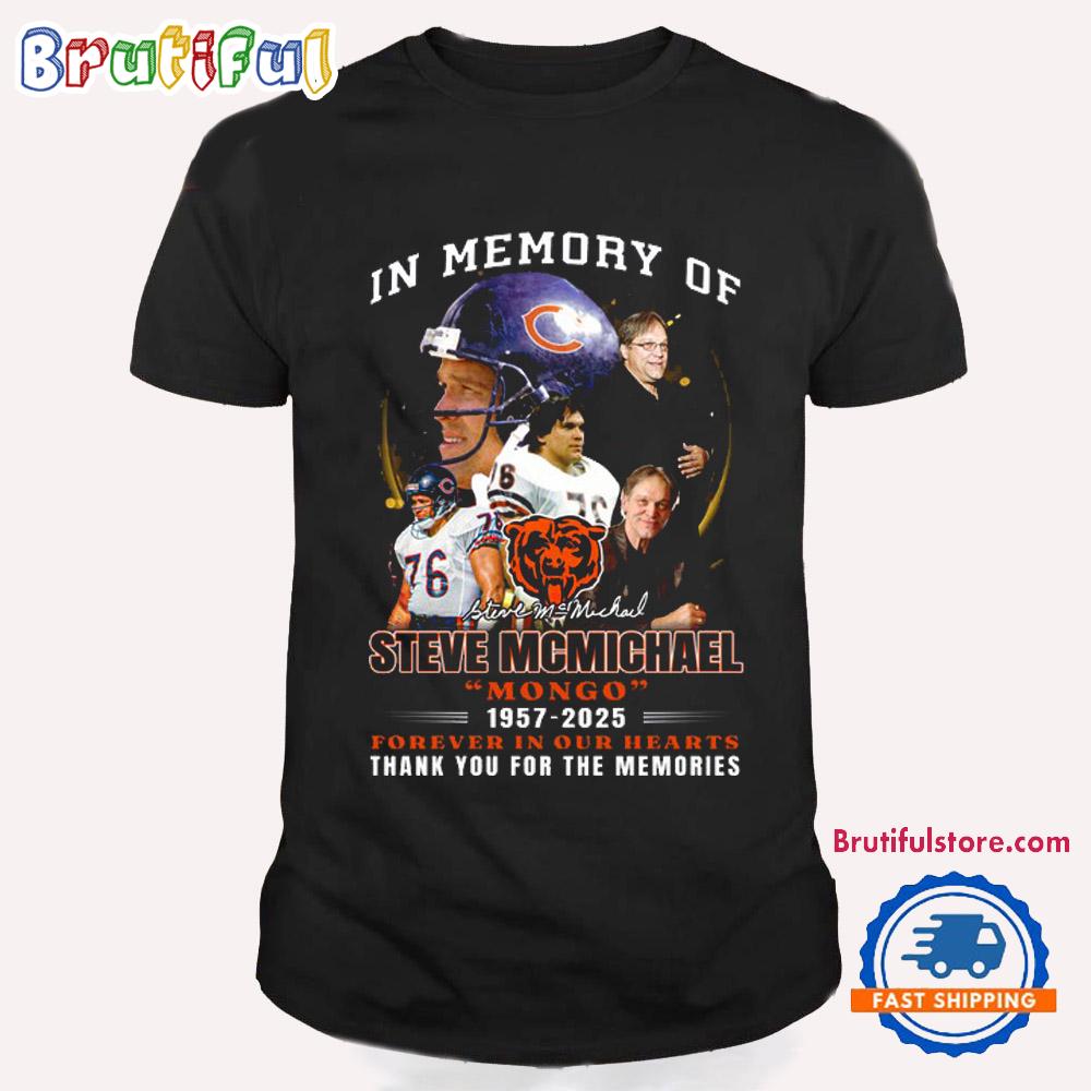In Memory Of Steve Mc Michael Mongo Chicago Bears 1975-2025 T Shirt