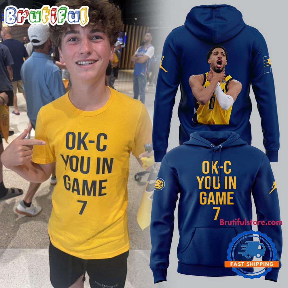 Indiana Pacers OK-C You In Game 7 Hoodie Shirt