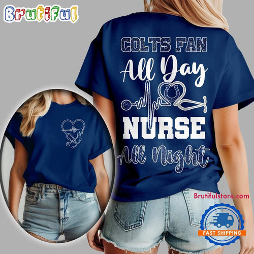 Indianapolis Colts NFL All Day Nurse All Night Unisex 3D Shirt