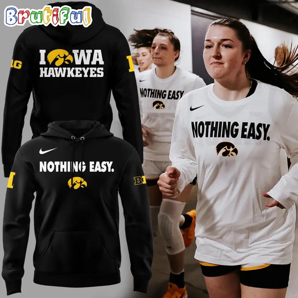 Iowa Hawkeyes 2025 Basketball Nothing Easy Black Hoodie T-Shirt