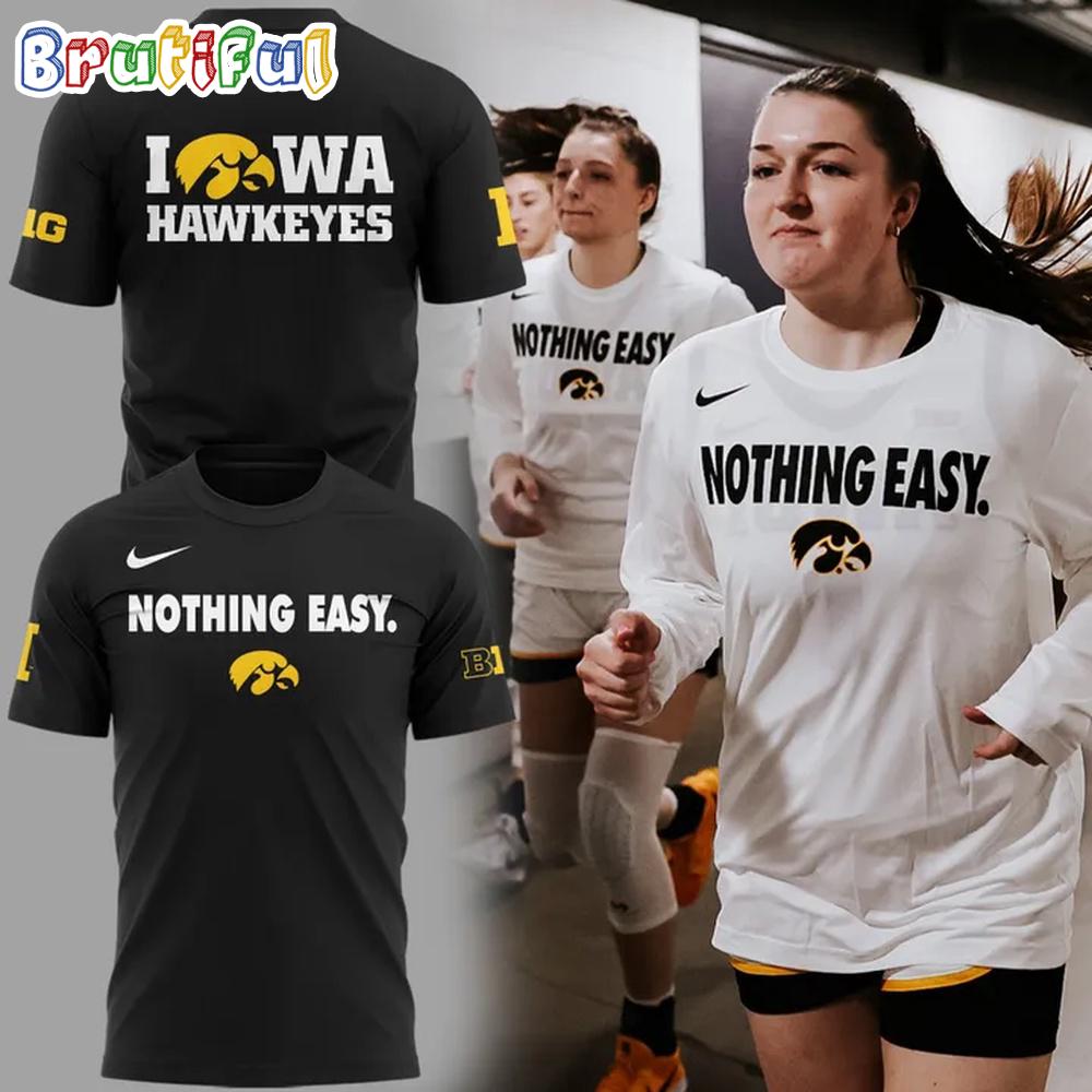 Iowa Hawkeyes 2025 Basketball Nothing Easy Black Hoodie T-Shirt