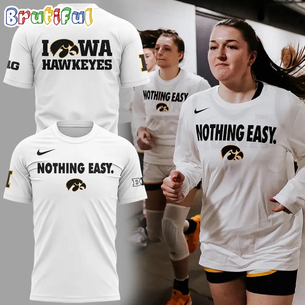 Iowa Hawkeyes 2025 Basketball Nothing Easy Hoodie T-Shirt
