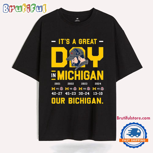 It’s A Great Day In Michigan Our Bichigan T Shirt