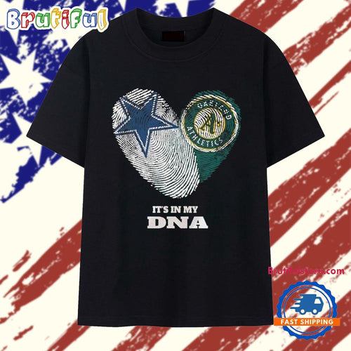 It’s in My DNA Dallas Cowboys and Oakland Athletics T Shirt
