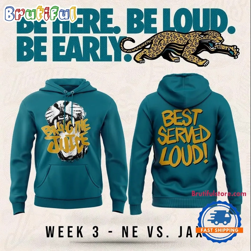 Jacksonville Jaguars Bring The Juice, Best Served Loud Limited Edition Hoodie T-Shirt