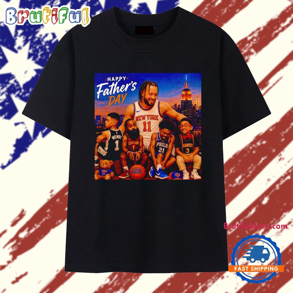 Jalen Brunson New York Knicks Happy Father’s Day Wemby Cleveland Hawks Phila T Shirt