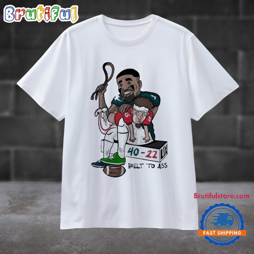 Jalen Hurt And Patrick Mahomes Belt To Ass 40-22 T Shirt