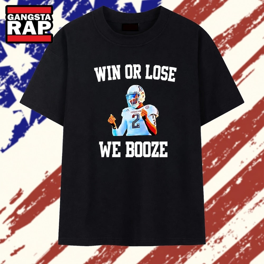 Johnny Manziel Texas A&M Win or Lose We Booze T Shirt