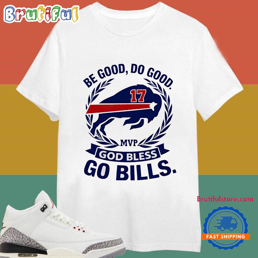 Josh Allen Mvp Be Good Do Good Go Buffalo Bills T Shirt