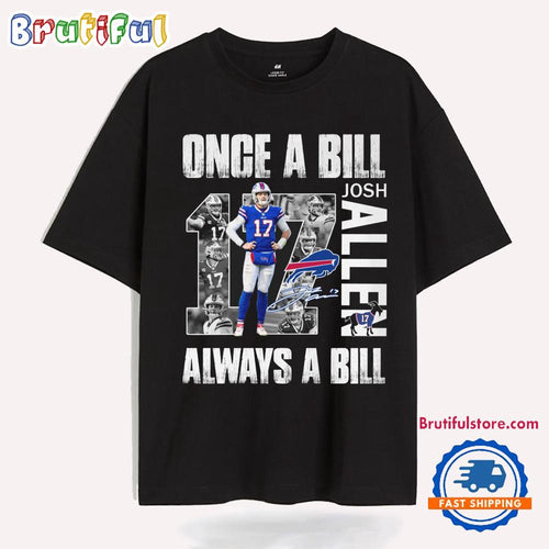 Josh Allen Once A Bill Always A Bill New T Shirt