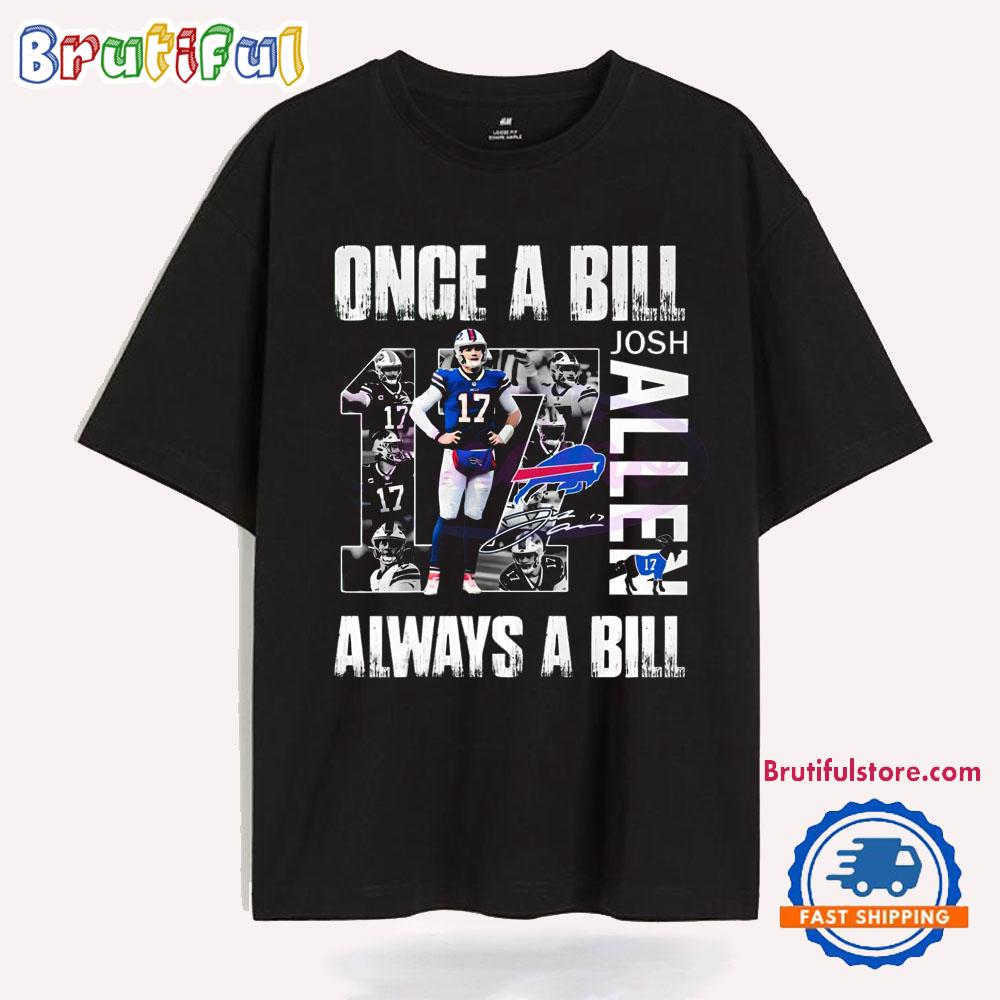 Josh Allen Once A Bill Always A Bill T Shirt