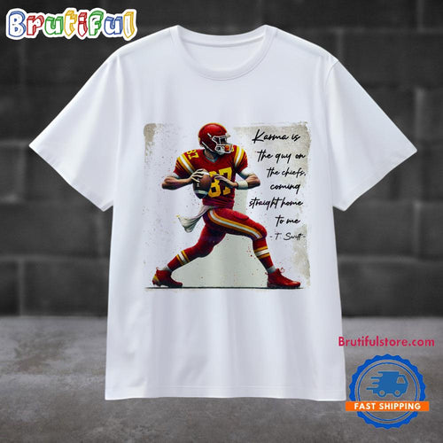Karma Is The Guy On The Chiefs T Shirt