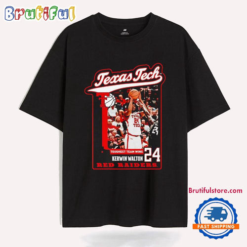 Kerwin Walton Toughest Team Wins Texas Tech Red Raiders T Shirt