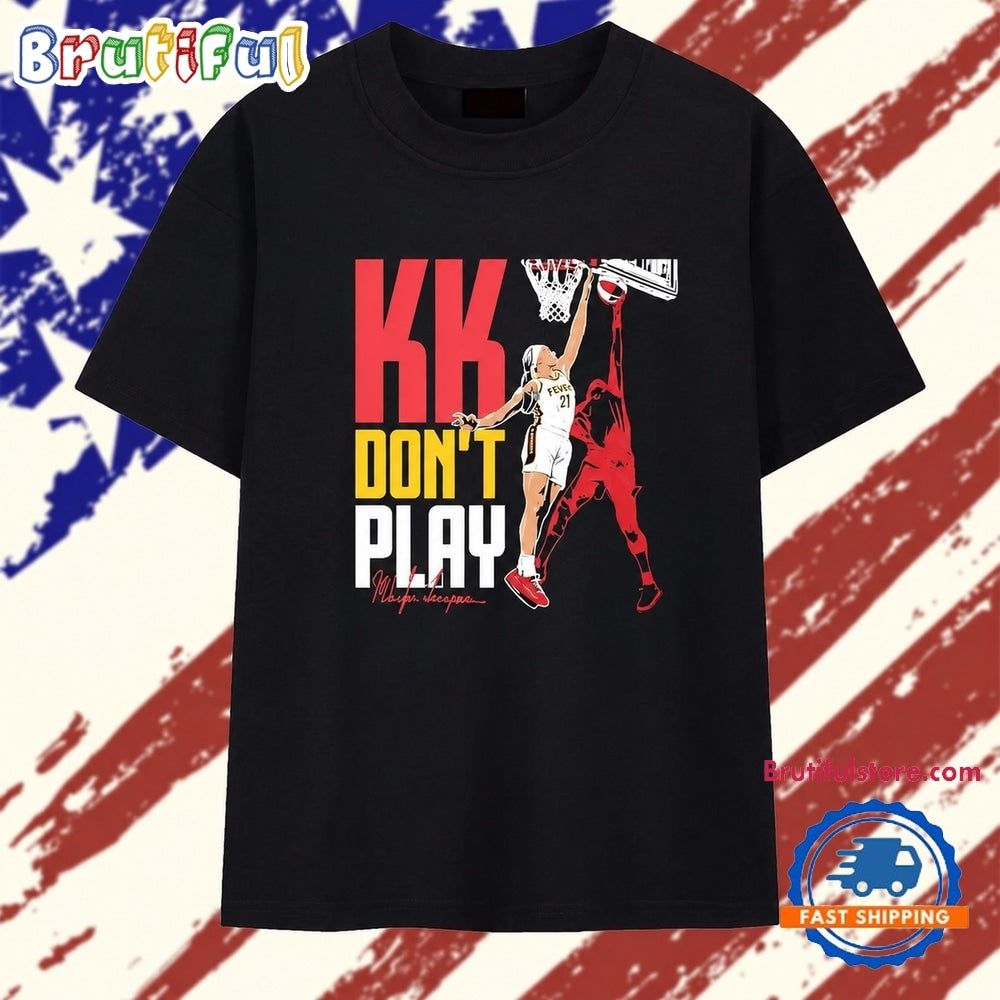 KK Don’t Play Indiana Fever 21 Signature T Shirt