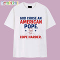 Leo XIV God Chose An American Pope Cope Harder T Shirt