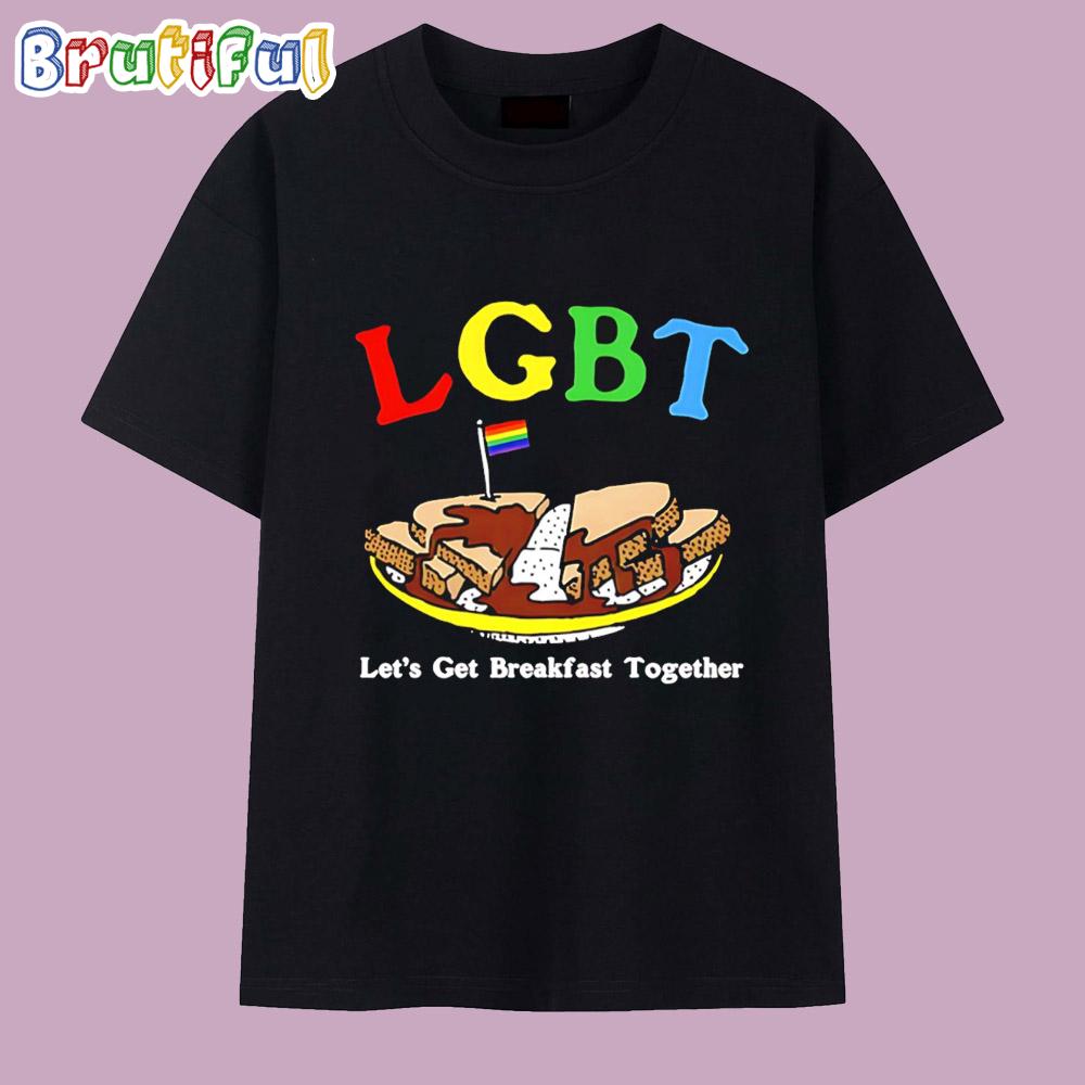 Lgbt Let’s Get Breakfast Together Flag T Shirt