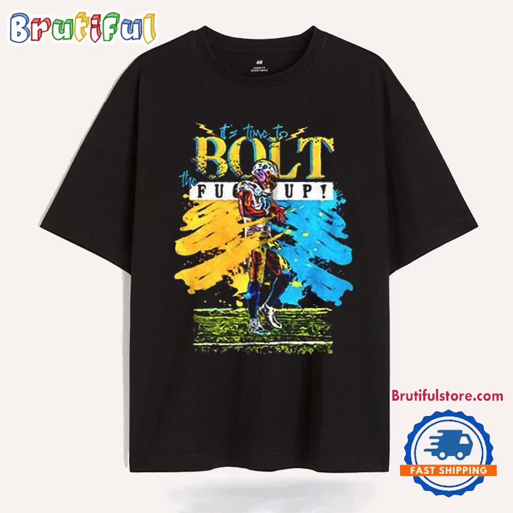 Los Angeles Chargers It’s Time to Bolt the Fuck Up T Shirt