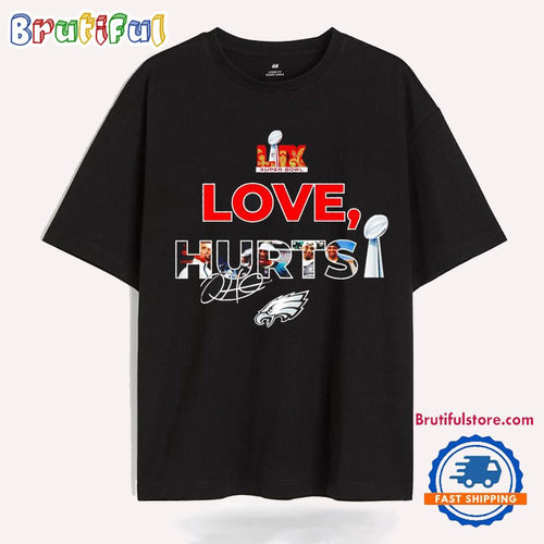 Love Jalen Hurts Super Bowl LIX Eagles Signature T Shirt