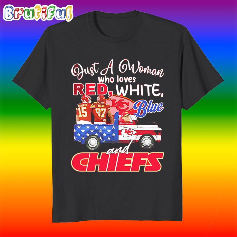 Mahomes Kelce Just a Woman Who Loves Red White Blue and Chiefs T Shirt
